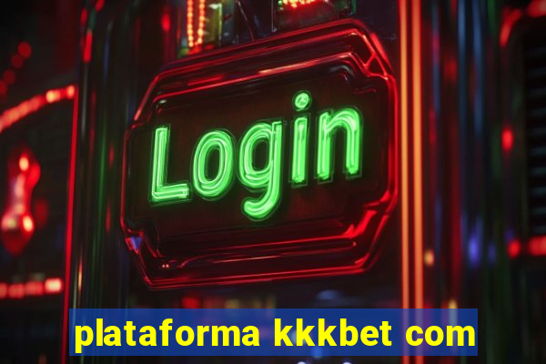 plataforma kkkbet com